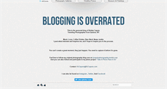 Desktop Screenshot of bloggingisoverrated.com